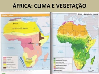 ÁFRICA: CLIMA E VEGETAÇÃO
 