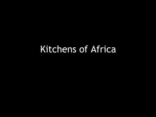 Kitchens of Africa

 