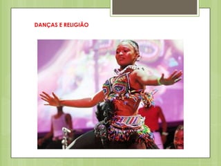 DANÇAS E RELIGIÃO

 