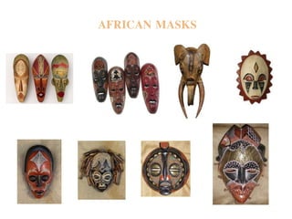 AFRICAN MASKS
 