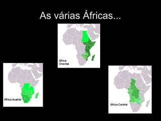 As várias Áfricas... 
 