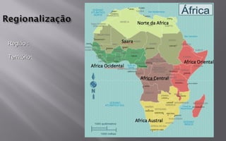 Região :Região :
TerritórioTerritório:
 