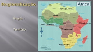 Região :Região :
TerritórioTerritório:
 