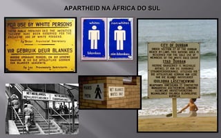 APARTHEID NA ÁFRICA DO SULAPARTHEID NA ÁFRICA DO SUL
 