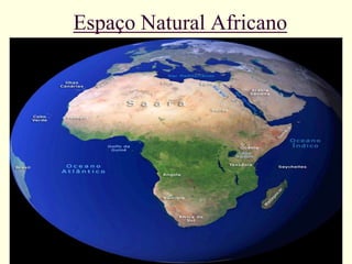 Espaço Natural Africano




      Breno Amarante
 