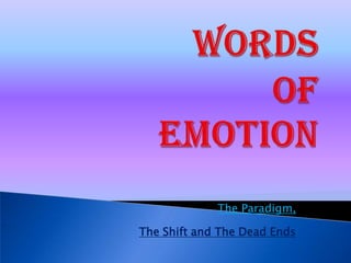 Words of Emotion  The Paradigm, The Shift and The Dead Ends 