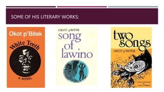 SOME OF HIS LITERARY WORKS;
 