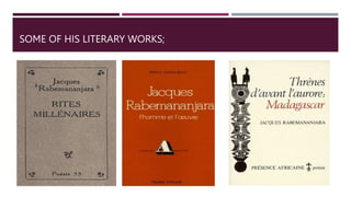 SOME OF HIS LITERARY WORKS;
 