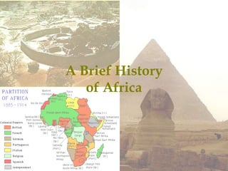 A Brief History
of Africa
 