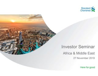 Africa & Middle East
27 November 2019
Investor Seminar
 