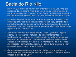 No que se refere aos lagos, a África possui alguns muitos extensos e profundos (origem tectônica), a maioria situada no leste do continente, como o Vitória, o Niassa, o Malawi e o Tanganica.