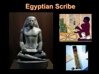 Egyptian Scribe
 