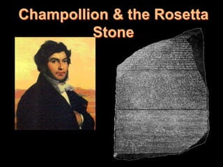 Champollion & the Rosetta
         Stone
 