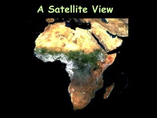 A Satellite View
 