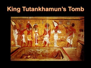 King Tutankhamun’s Tomb
 