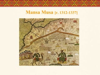 Mansa Musa [r. 1312-1337]

 