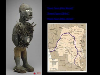 “Power Figure (Nkisi Nkondi)”
“Power Figure (Nkisi)”
“Power Figure (Nkisi nkondi)”
172
 