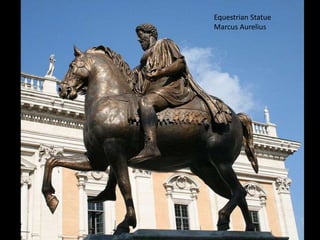 Equestrian Statue
Marcus Aurelius
 