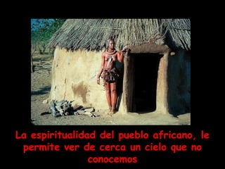 Moçambique La espiritualidad del pueblo africano, le permite ver de cerca un cielo que no conocemos 