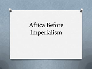 Africa Before
Imperialism

 