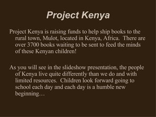 Project Kenya ,[object Object],[object Object]