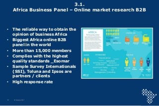 3.1.
Africa Business Panel – Online market research B2B
• The reliable way to obtain the
opinion of business Africa
• Bigg...