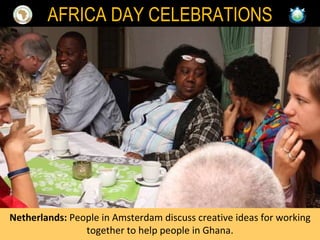 Netherlands:  People in Amsterdam discuss creative ideas for working together to help people in Ghana. AFRICA DAY CELEBRATIONS 