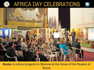 Russia:  A cultural program in Moscow at the House of the Peoples of Russia AFRICA DAY CELEBRATIONS 