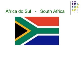 África do Sul  -  South Africa 
