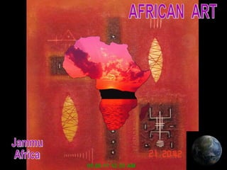 AFRICAN  ART 05.08.11   12:23 AM Jammu Africa 