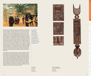 32 33
Os bobo vivem no sudoeste de Burkina Faso e geralmente se distinguem
por quatro subgrupos: bobo-fing, mandaré, gbe e bwa (ou oule). Sua cultura
artística, entretanto, possui diversos pontos em comum. Para os bwa,
as máscaras atuam como intermediárias entre o reino dos homens (mundo
cultural) e o reino da natureza (mundo selvagem). Para esses povos, o bom
funcionamento do ciclo da vida depende intrinsecamente do uso da máscara
placa em função de sua capacidade de restauração do equilíbrio e da harmonia
entre os homens e as forças naturais. É comum na arte africana em geral que
alguns elementos da natureza sejam representados artisticamente. No caso
desta máscara, esses elementos tendem à síntese e à abstração, mas isso não
nos impede de identifica-los com alguma segurança. Os padrões geométricos
presentes no centro da máscara simbolizam a terra e a água. Na sua parte
inferior, vemos a representação da cabeça de coruja, animal que, segundo
alguns pesquisadores, teria a função de afastar os maus espíritos. Essa analogia
provém da noção de que a coruja, sendo capaz de ver na obscuridade da noite,
estimularia também o dom da clarividência. Da região acima da testa pende
um bico em forma de gancho que faz alusão ao Calao-Grande (Bucorvus
abyssinicus), pássaro cuja importância simbólica ultrapassa as fronteiras de
Burkina Faso.
Os ciclos lunares, que rementem à noção de mudanças e passagens, também
estão sugeridos na contraposição entre as duas extremidades da obra.
No alto da máscara vemos a representação de uma meia lua que simboliza
o crescimento e a abundância. Dessa interpretação se desdobra a noção de
que o ciclo da lua teria influência sobre a fertilidade humana (abundância de
filhos) e riqueza da terra (abundância de alimentos) e deve-se levar em conta
que esses dois aspectos estão de algum modo relacionados. Essa máscara
tem um contexto de uso variado. Ela pode ser dançada em ritos iniciáticos,
agrários, fúnebres, mas também em dias de trocas comerciais (mercados).
Essa associação entre ritos fúnebres e ritos agrários sugerida na máscara
aparece em função dos ancestrais serem vistos como guardiões do sucesso
na agricultura e protetores do bem estar da sociedade.
Mascarado Bwa
Dia de mercado
Burkina Faso
década de 1980
Christopher D. Roy
Máscara placa (Nwantantay)
Povos Bobo, Bwa (Bwaba ou Oule)
Burkina Faso
Madeira pintada
232 x 45 x 34 cm
Máscaraplaca(Nwantantay)|PovosBobo|Bwa
A prática de
celebração
das máscaras
Nwantantay
está associada
aos ciclos das
estações do ano,
da agricultura e,
portanto, aos ciclos
da própria vida.
 