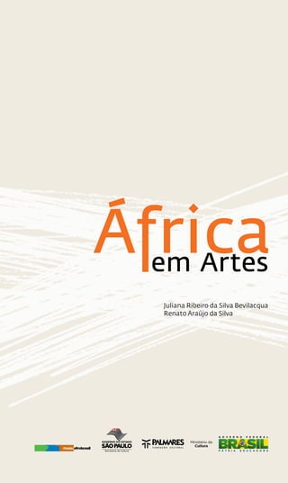 Juliana Ribeiro da Silva Bevilacqua
Renato Araújo da Silva
em Artes
 