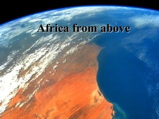 AfriAfriccaa from abovefrom above
 