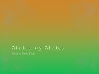 Africa my Africa
 