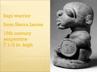 Sapi warrior from Sierra Leone 15th century serpentine 7 1/2 in. high 