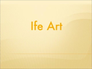 Ife Art 
