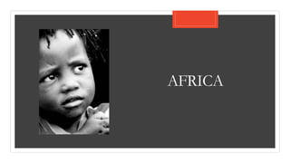 AFRICA
 