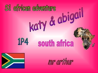 katy & abigail 1P4 mr arthur S1 african adventure south africa 
