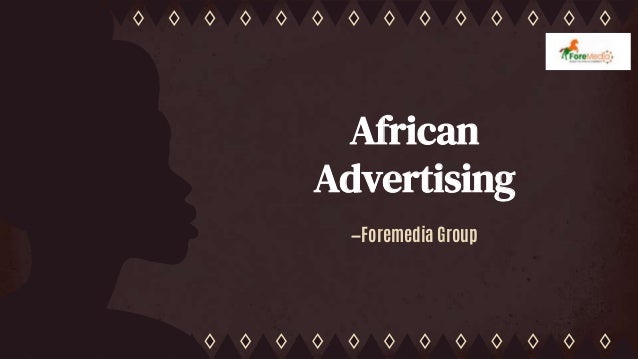 —Foremedia Group
African
Advertising
 