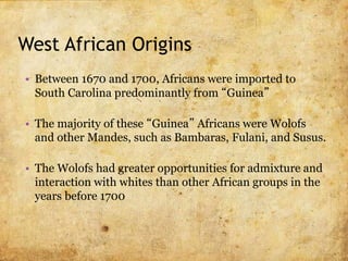 Central African Origins
• Data based on documents from early period
(1733-44) show that 60 percent of the Africans
enterin...
