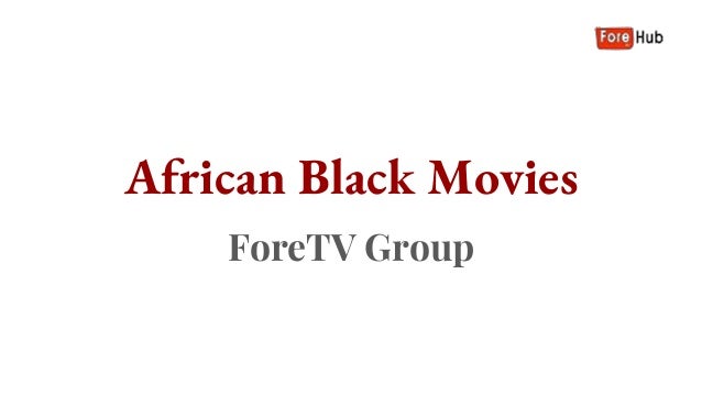 African Black Movies
ForeTV Group
 