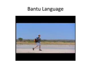 Bantu Language
 