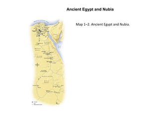 Ancient Egypt and Nubia Map 1–2. Ancient Egypt and Nubia. 