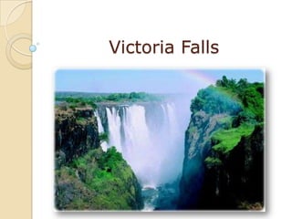 Victoria Falls
 