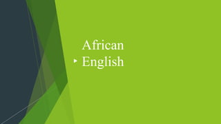 African English | PPTX