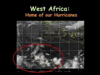West Africa:  Home of our Hurricanes 