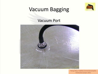Vacuum Bagging
   Vacuum Port
 