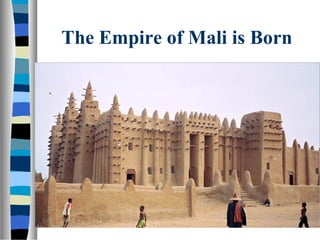 The Empire of Mali is Born
 