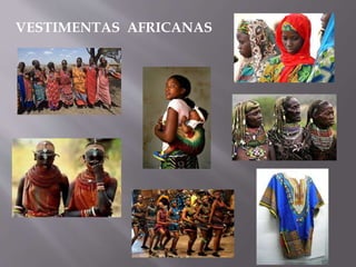 VESTIMENTAS AFRICANAS
 