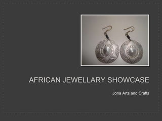 Jona Arts and Crafts African Jewellary showcase 